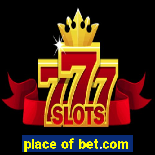 place of bet.com